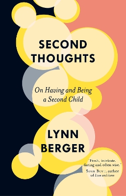 Second Thoughts: On Having and Being a Second Child - Berger, Lynn, and Asbury, Anna (Translated by)