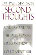 Second Thoughts: Understanding the False Memory Crisis and How It Could Affect You