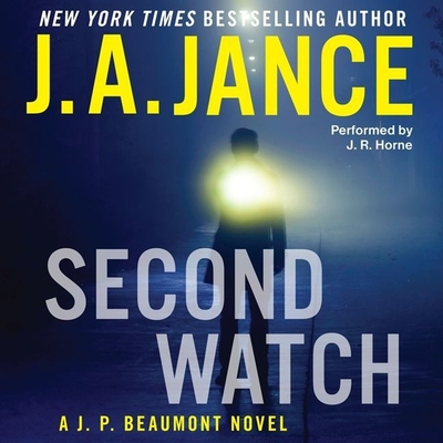 Second Watch: A J. P. Beaumont Novel - Jance, J A, and Horne, J R (Read by)