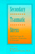 Secondary Traumatic Stress: Self-Care Issues for Clinicians, Researchers, and Educators