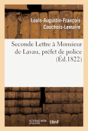 Seconde Lettre ? Monsieur de Lavau, Pr?fet de Police