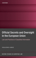 Secrecy and Oversight in the Eu: Law and Practices of Classified Information