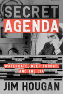 Secret Agenda: Watergate, Deep Throat, and the CIA