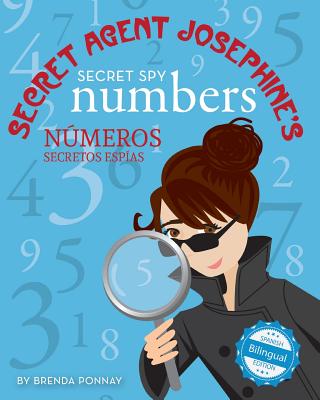 Secret Agent Josephine's Secret spy Numbers / Numeros secretos espias De la agente secreta Josephine - Sandoval, Lenny (Translated by)