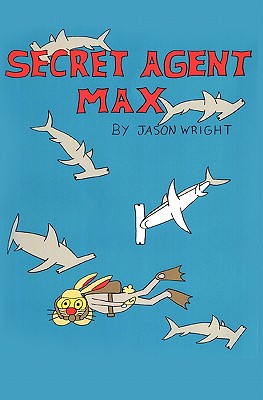Secret Agent Max - Wright, Jason, MD