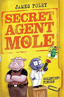 Secret Agent Mole: Goldfish-Finger - 