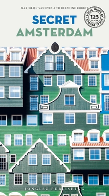 Secret Amsterdam Guide: A guide to the unusual and unfamiliar - Jonglez
