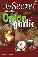 Secret Benefits of Onion and Garlic