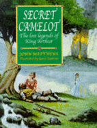 Secret Camelot: Lost Legends of King Arthur - Matthews, John