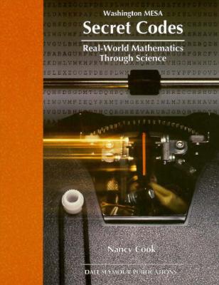 Secret Codes: Real-World Mathematics Through Science - Cook, Nancy, Professor, and Johnson, Christine
