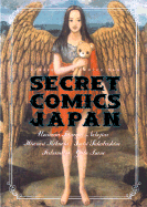 Secret Comics Japan: Underground Comics Now - Narita, Hyoe (Editor), and Shiratori, Chikao (Editor)
