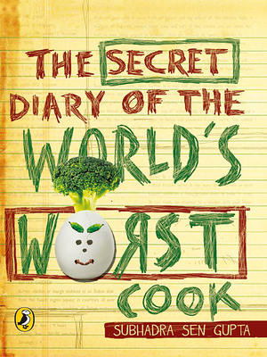 Secret Diary of the World's Worst Cook - Gupta, Subhadra Sen
