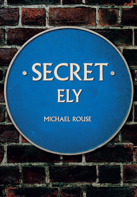 Secret Ely - Rouse, Michael