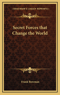 Secret Forces That Change the World