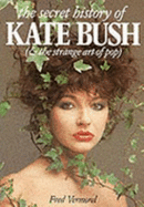 Secret History of Kate Bush: And the Strange Art of Pop