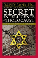 Secret Intelligence and the Holocaust: Collected Essays from the Colloquium at the City University of New York