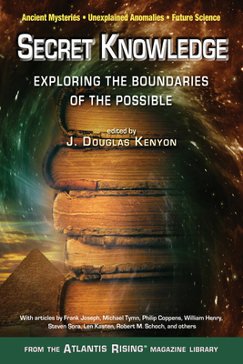 Secret Knowledge: Exploring the Boundaries of the Possible - Kenyon, J Douglas (Editor)