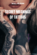 Secret Meanings of Tattoos