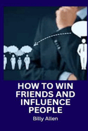 Secret of Making Friends and Influencing People