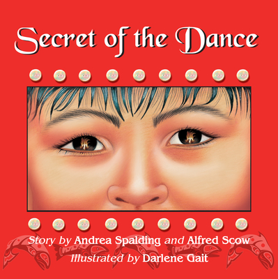 Secret of the Dance - Spalding, Andrea, and Scow, Alfred