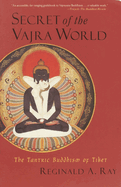 Secret of the Vajra World: The Tantric Buddhism of Tibet