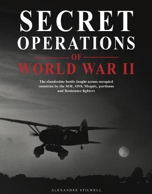 Secret Operations of World War II - Stilwell, Alexander
