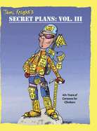 Secret Plans: 40+ Years of Cartoons for Climbers
