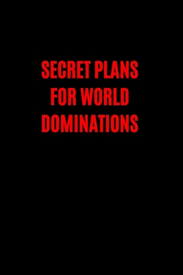 Secret Plans for World Domination: Best Fucking Gift, Humor Notebook, Joke Journal, Cool Stuff, Perfect Motivational Gag Gift For Graduation, For Adults, For Entrepeneur, For Women, For Men (Fucking Brilliant Notebooks) - Notebooks, Fucking Brilliant