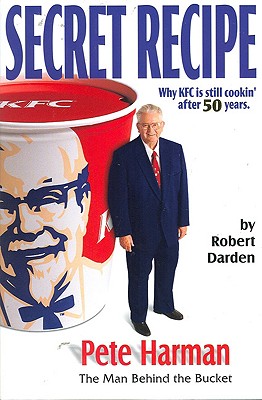 Secret Recipe: Why KFC Is Still Cooking After 50 Years - Darden, Robert, and Null, Null