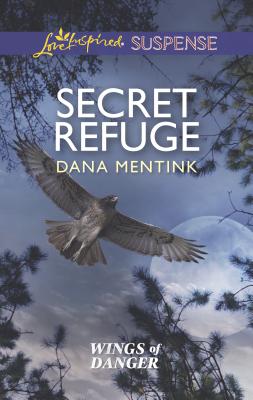 Secret Refuge - Mentink, Dana