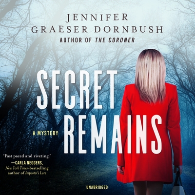 Secret Remains: A Coroner's Daughter Mystery - Graeser Dornbush, Jennifer, and Amoss, Sophie (Read by)