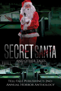 Secret Santa and Other Tales: Tell-Tale Publishing's 2nd Annual Horror Anthology