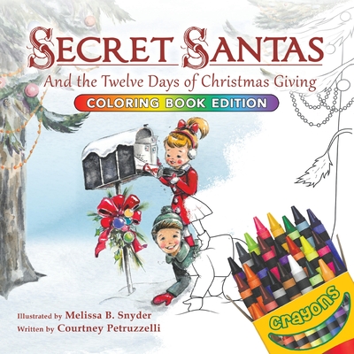 Secret Santas: And the Twelve Days of Christmas Giving, Coloring Book Edition - Petruzzelli, Courtney