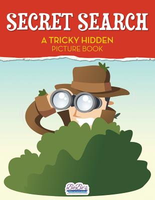 Secret Search: A Tricky Hidden Picture Book - Activity Books, Bobo's Adult