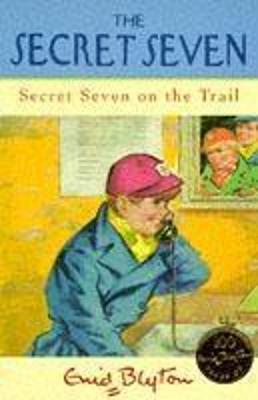 Secret Seven On The Trail: Book 4 - Blyton, Enid