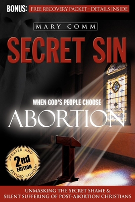 Secret Sin: When God's Children Choose Abortion - Comm, Mary