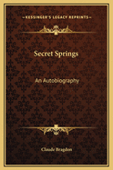 Secret Springs: An Autobiography