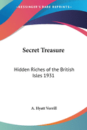 Secret Treasure: Hidden Riches of the British Isles 1931