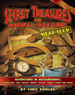 Secret Treasures and Magical Measures: Adventures in Measuring: Time, Temperature, Length, Weight, Volume, Angles, Shapes and Money - Kensler, Chris