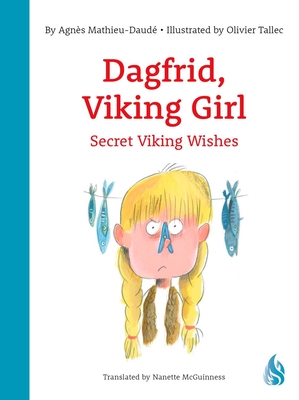 Secret Viking Wishes - Mathieu-Daud, Agns, and McGuinness, Nanette (Translated by)