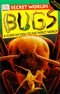 Secret Worlds Bugs: A Close-Up View of the Insect World