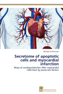 Secretome of Apoptotic Cells and Myocardial Infarction