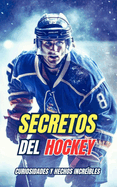 Secretos del Hockey: Curiosidades y Hechos Increbles