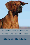 Secretos del Rodesiano: Perro-Obediente.com