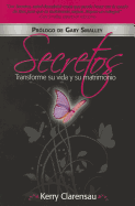 Secretos: Transforme Su Vida y Su Matrimonio: Espanol