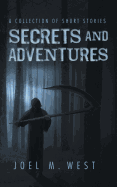 Secrets and Adventures: A Collection of Short Stories