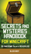 Secrets and Mysteries Handbook for Minecraft: Handbook for Minecraft: 30 AWESOME Secrets REVEALED (Unofficial)