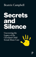 Secrets and Silence: Uncovering the Legacy of the Cleveland Child Sexual Abuse Case