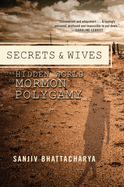 Secrets and Wives: The Hidden World of Mormon Polygamy
