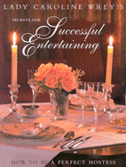 Secrets for Successful Entertaining: How to Be a Perfect Hostess